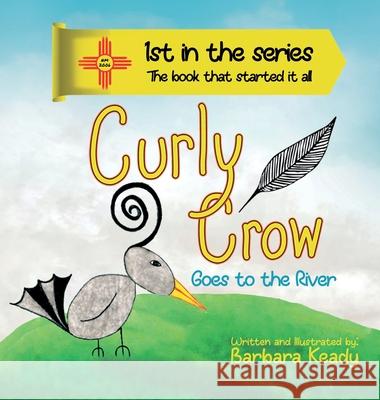 Curly Crow Barbara Keady Nicholas Aragon 9781957701677 Curly Crow