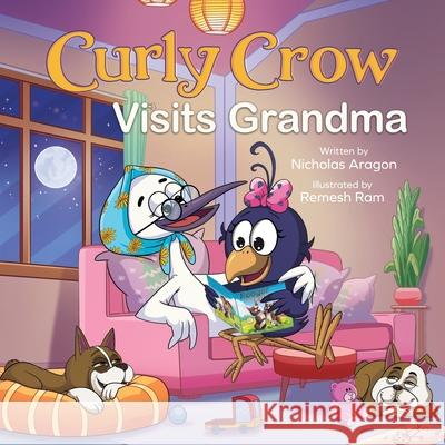 Curly Crow Visits Grandma: Seasonal Adventures and a Christmas to Remember Aragon                                   Remesh Ram 9781957701820 Curly Crow