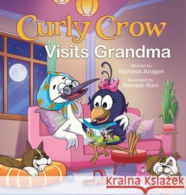 Curly Crow Visits Grandma: Seasonal Adventures and a Christmas to Remember Aragon                                   Remesh Ram 9781957701837 Curly Crow