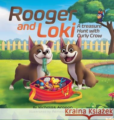 Rooger and Loki: A Treasure Hunt with Curly Crow Nicholas Aragon Remesh Ram 9781957701851 Curly Crow