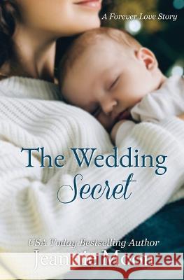 The Wedding Secret Jeannie Moon 9781957702087 Five Harbors Press