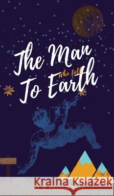 The Man Who Fell to Earth M. R. Pritchard 9781957709000 Midnight Ledger