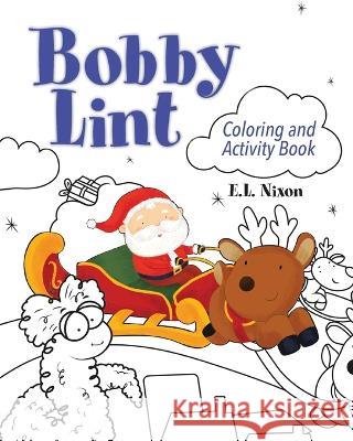 Bobby Lint Coloring and Activity Book E L Nixon 9781957723655 Warren Publishing, Inc
