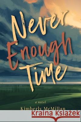 Never Enough Time Kimberly McMillan 9781957723860 Warren Publishing, Inc