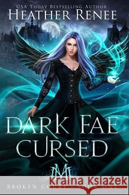 Dark Fae Cursed Heather Renee 9781957731001