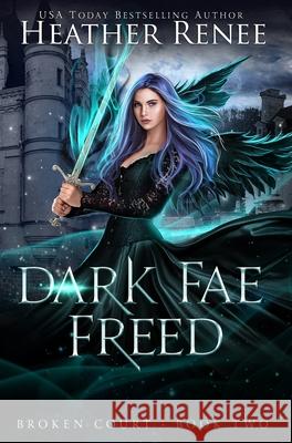 Dark Fae Freed Heather Renee 9781957731018