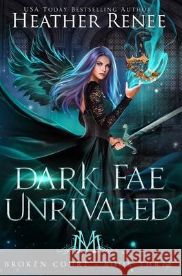 Dark Fae Unrivaled Heather Renee 9781957731025