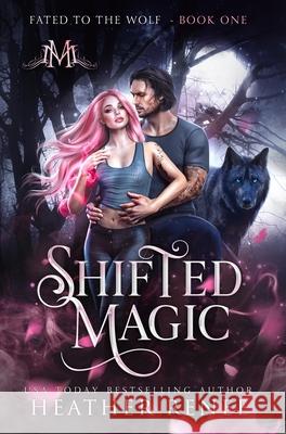 Shifted Magic Heather Renee 9781957731032