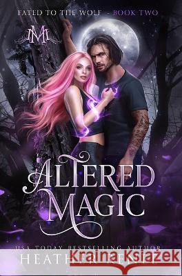 Altered Magic Heather Renee   9781957731049 Hrb Publishing LLC