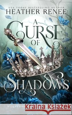 A Curse of Shadows Heather Renee 9781957731292 Hrb Publishing LLC