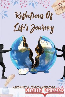 Reflections of Life's Journey Monica Thompson   9781957751023