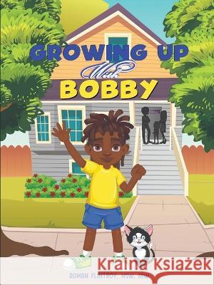 Growing Up With Bobby Msw Asw Flintroy Riel Felice  9781957751283 Cotton