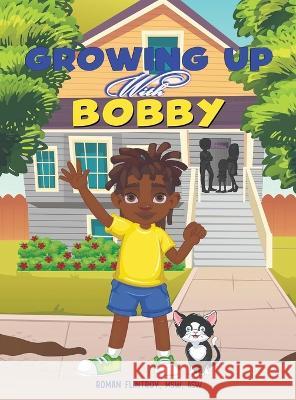 Growing Up With Bobby Msw Asw Roman Flintroy Riel Felice 9781957751405 Journal Joy, LLC