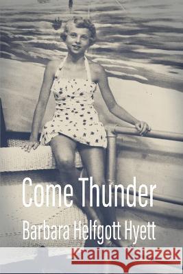 Come Thunder Barbara Helfgott-Hyett, Martha McCollough, Eileen Cleary 9781957755045 Lily Poetry Review