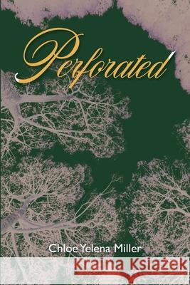 Perforated Chloe Yelena Miller Martha McCollough Eileen Marie Cleary 9781957755649