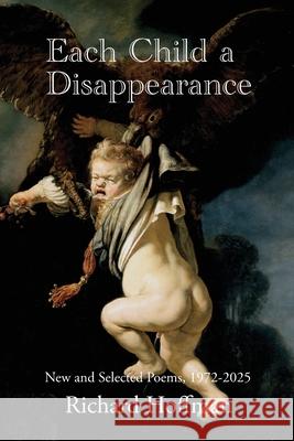 Each Child a Disappearance Richard Hoffman Eileen Cleary Martha McCollough 9781957755724