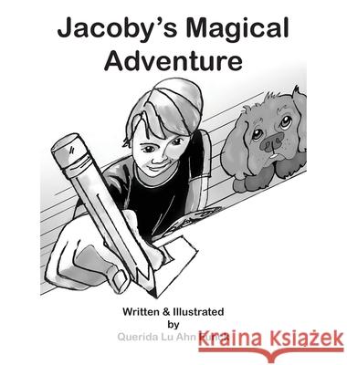 Jacoby's Magical Adventure Querida L 9781957763071 Dreamtime Illustrations, LLC