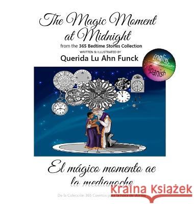 The Magic Moment at Midnight Querida Funck Mariela Riva 9781957763248 Dreamtime Illustrations, LLC