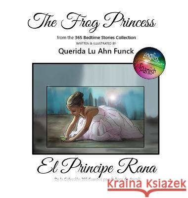 The Frog Princess Querida Funck Mariela Riva  9781957763323 Dreamtime Illustrations, LLC
