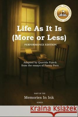 Life As It Is (More or Less): Performance Edition Querida Funck 9781957763347 Lemery House Press