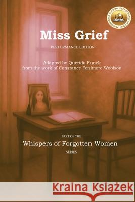 Miss Grief: Performance Edition Querida Funck 9781957763392 Lemery House Press