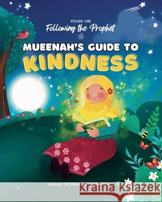 Mueenah's Guide to Kindness Alimah Tayyibah Al-Qadiriyah 9781957773926 Muslim Dreamers