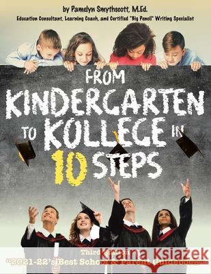 From Kindergarten to Kollege in 10 Steps M Ed Pamelyn Smythscott 9781957781402 Book Vine Press