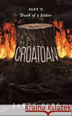 Croatoan: Death of a Soldier James Olds 9781957781679 Book Vine Press