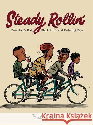 Steady Rollin': A Life in Pictures Noland, Fred 9781957795911 Birdcage Bottom