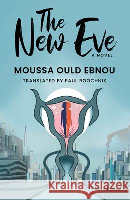 The New Eve Moussa Ould Ebnou 9781957810140