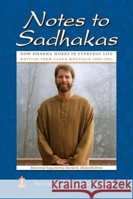 Notes to Sadhakas: How Dharma Works in Everyday Life Yogacharya David R. Hickenbottom Ruth Lamb 9781957811130 Cross and the Lotus Publishing