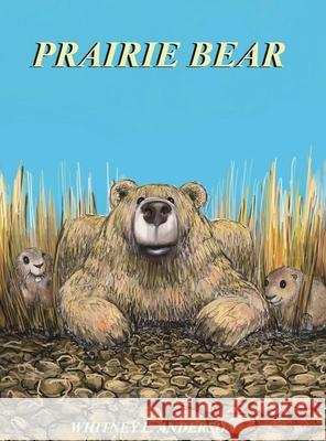 Prairie Bear Whitney L. Anderson Whitney L. Anderson 9781957822303