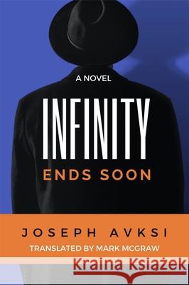 Infinity Ends Soon Joseph Avski Mark McGraw 9781957840017