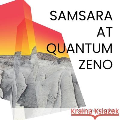 Samsara at Quantum Zeno Gabriel G?mez 9781957840277 Mouthfeel Press
