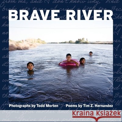 Brave River Tim Z. Hernandez Todd Morten 9781957840451 Mouthfeel Press