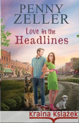 Love in the Headlines Penny Zeller   9781957847054