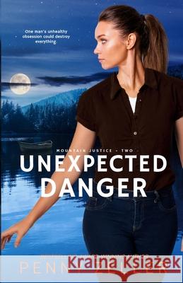 Unexpected Danger Penny Zeller 9781957847498