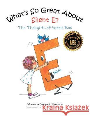 What's So Great About Silent E? Deanna T Thompson Sunnie R Thompson  9781957848112 Rare Books Media