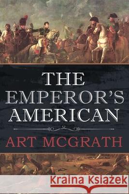 Ther Emperor's American Art McGrath 9781957851822 Penmore Press LLC