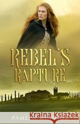 Rebel's Rapture Pamela Windsor 9781957868097 Cutting Edge Books
