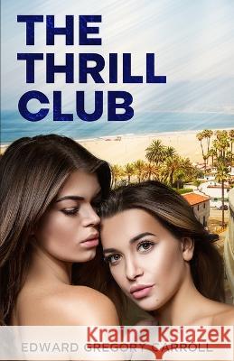 The Thrill Club Edward Gregory Carroll 9781957868196