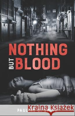 Nothing But Blood Pauline C Smith 9781957868202