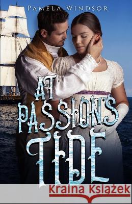 At Passion's Tide Pamela Windsor 9781957868370 Cutting Edge Books