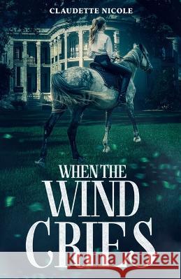 When the Wind Cries Claudette Nicole 9781957868554