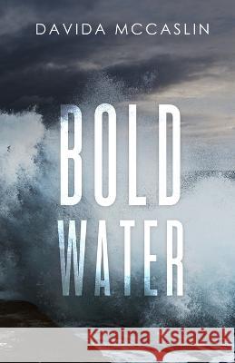 Bold Water Davida McCaslin 9781957868646 Cutting Edge Books