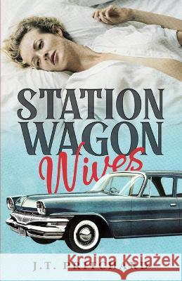 Station Wagon Wives Janet Pritchard J T Pritchard  9781957868790