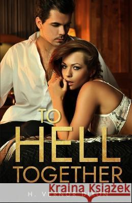 To Hell Together H Vernor Dixon   9781957868868 Cutting Edge Books