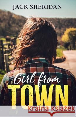 Girl From Town Jack Sheridan   9781957868875 Cutting Edge Books