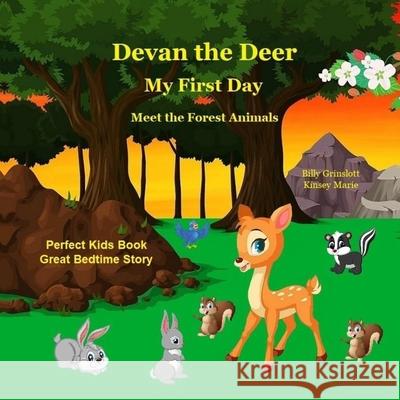 Devan the Deer My First Day: Meeting the Forest Animals Kinsey Marie Billy Grinslott 9781957881003 Devan the Deer My First Day