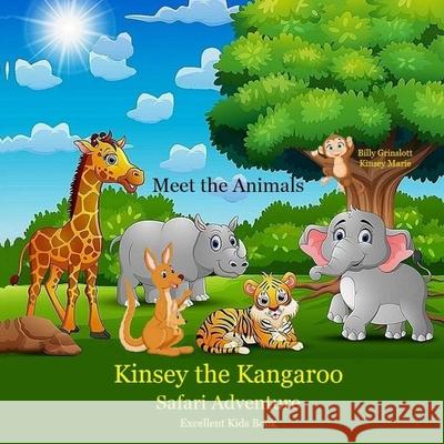 Kinsey the Kangaroo Safari Adventure: Meet the Animals Kinsey Marie Billy Grinslott 9781957881034 Kinsey the Kangaroo Safari Adventure